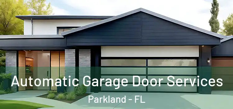  Automatic Garage Door Services Parkland - FL