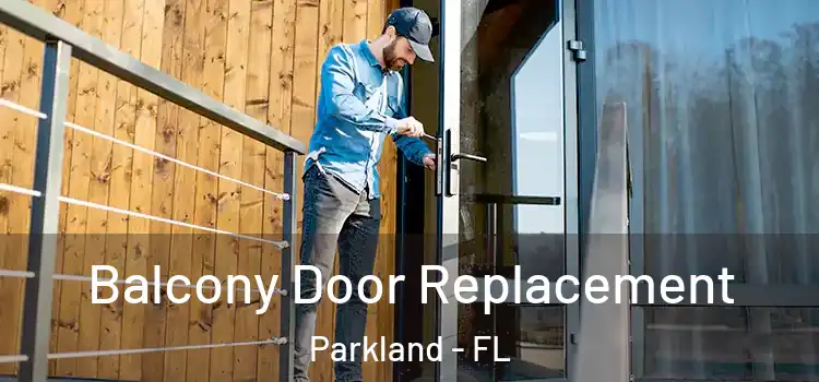  Balcony Door Replacement Parkland - FL