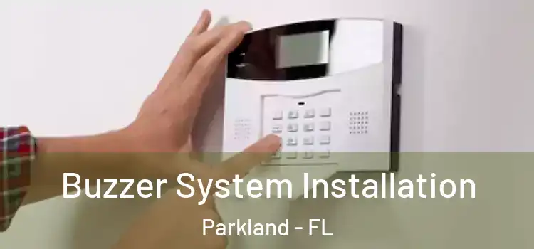 Buzzer System Installation Parkland - FL