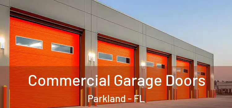  Commercial Garage Doors Parkland - FL