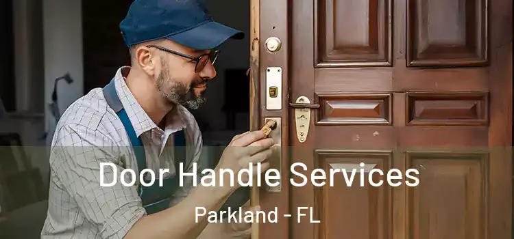 Door Handle Services Parkland - FL