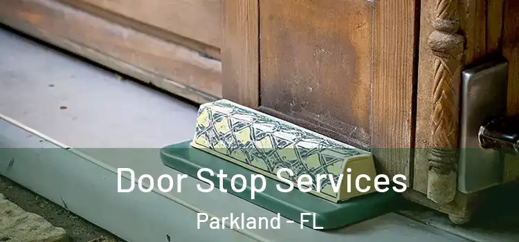 Door Stop Services Parkland - FL
