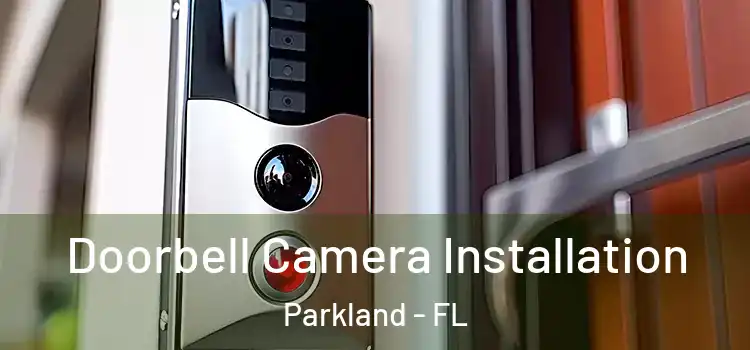  Doorbell Camera Installation Parkland - FL