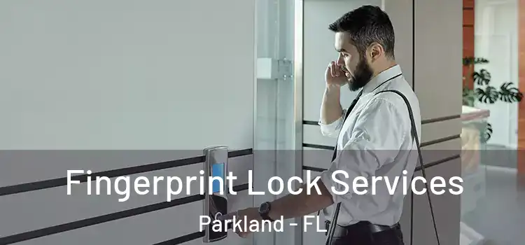 Fingerprint Lock Services Parkland - FL