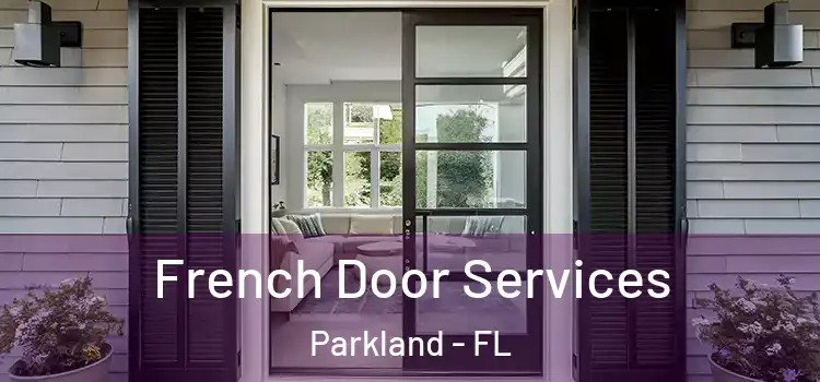  French Door Services Parkland - FL