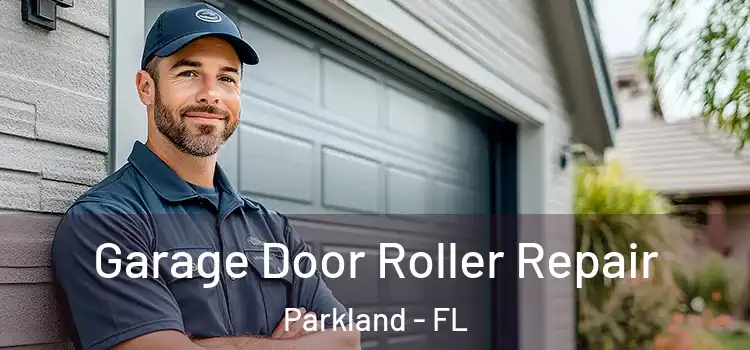  Garage Door Roller Repair Parkland - FL