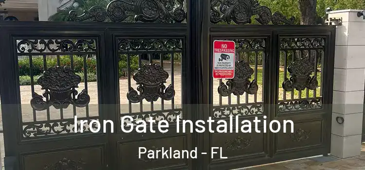  Iron Gate Installation Parkland - FL