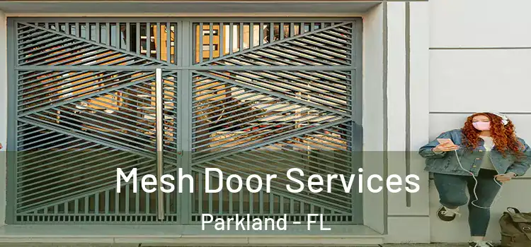 Mesh Door Services Parkland - FL