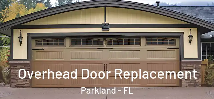  Overhead Door Replacement Parkland - FL