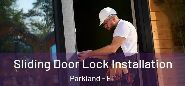 Sliding Door Lock Installation Parkland - FL