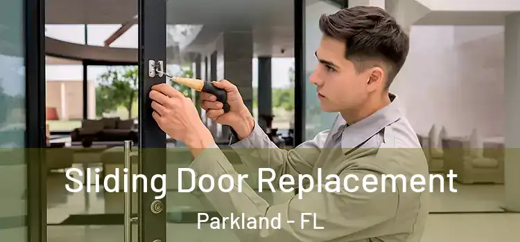  Sliding Door Replacement Parkland - FL