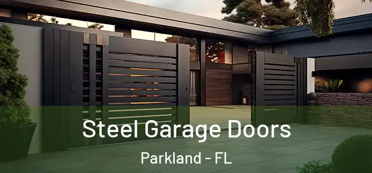  Steel Garage Doors Parkland - FL