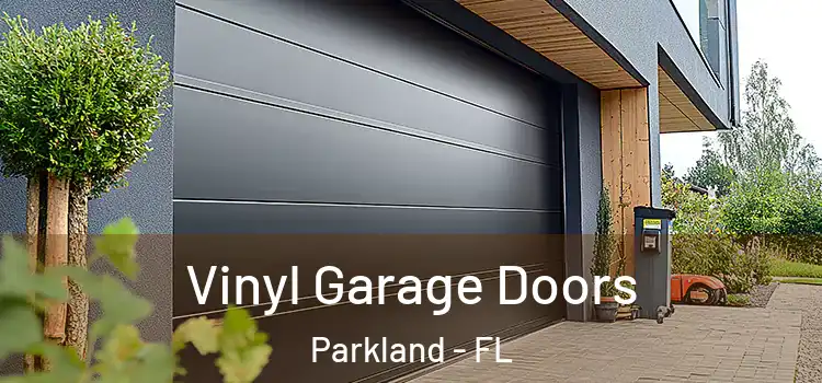  Vinyl Garage Doors Parkland - FL